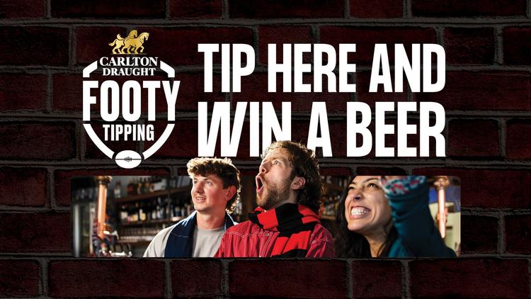 Submit your tips from inside your local venue and win a free pot of Carlton Draught, Carlton Dry, or Carlton Dry 3.5% every round.