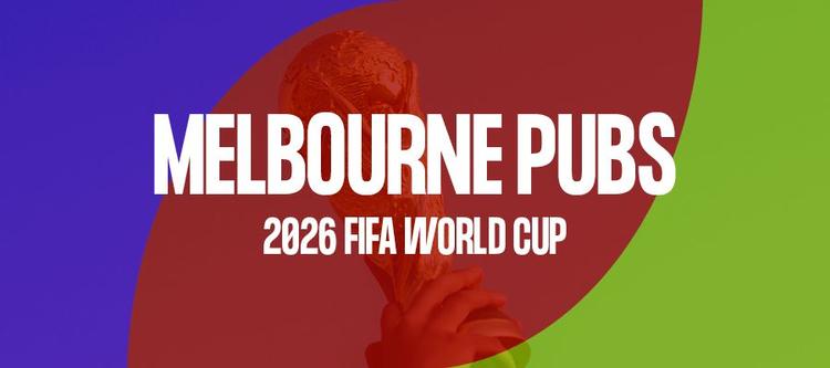 Don't miss out on watching the World Cup in top venues across Melbourne.